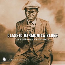Classic Harmonica Blues From Smithsonian - Classic Harmonica Blues from