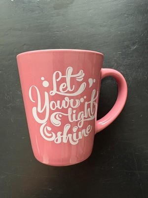 rosa Tasse mit Spruch ''Let your light shine''