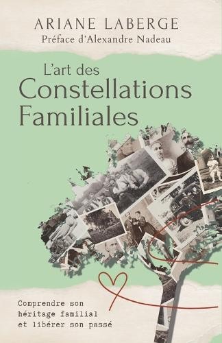 Ariane LaBerge L'art des Constellations Familiales (Tascabile)