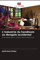 Jyotirmoy Koley | L'industrie Du Handloom Au Bengale Occidental | Taschenbuch