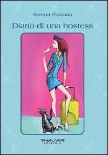 Diario di una hostess [Italian] by Fumaria, Serena [Paperback]