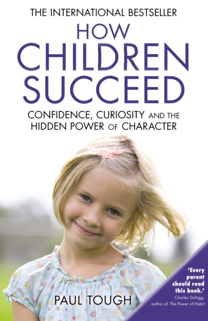 How Children Succeed By Paul Tough. 9780099588757 - Image 3