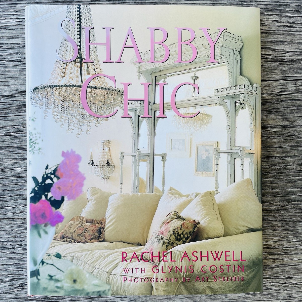Shabby Chic Rachel Ashwell First Ed. 1996 Book Vintage Home Decor