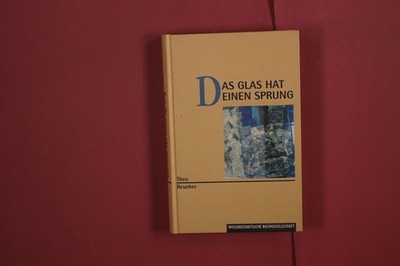 362994 Theo Reucher DAS GLAS HAT EINEN SPRUNG Wissenschaftliche Buchgesellschaft