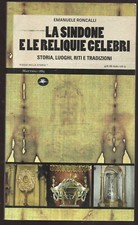 E. Roncalli: "LA SINDONE E LE RELIQUIE CELEBRI" - Mattioli - 2010
