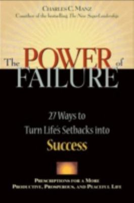 Power of Failure: 27 Ways to Turn Life's Setbacks Into Success