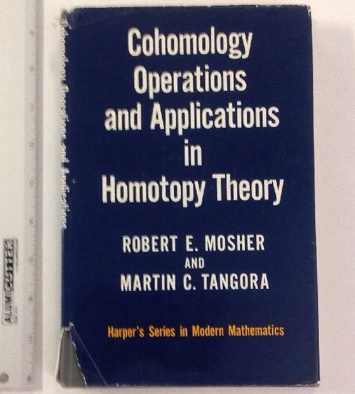 Cohomology Operations And Applications In Homotopy Theory, R Mosher 1968 HC W/DJ - Image 2 of 4
