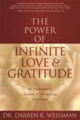 The Power of Infinite Love and Gratitude by Weissman, Darren R. Paperback