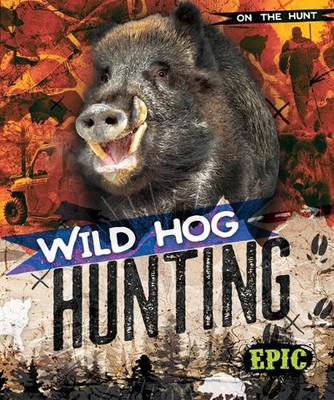 Wild Hog Hunting by Roxanne Troup Hardcover Book