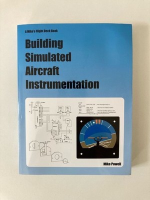 Building Simulated Aircraft Instrumentation - A Mike´s Flight Deck Book | John M
