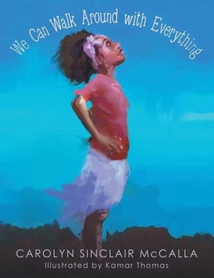 Carolyn Sinclair McCalla | We Can Walk Around with Everything | Taschenbuch