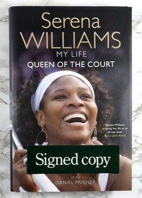 Serena Williams - SIGNED FIRST EDITION - My Life Queen of the Court - Hardcover 