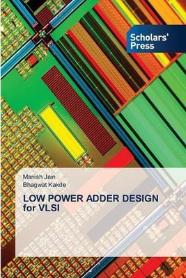 LOW POWER ADDER DESIGN for VLSI by Manish Jain Paperback Book