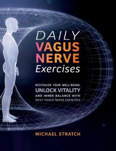 Michael Stratch Daily Vagus Nerve Exercises (Tascabile)