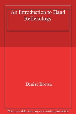 An Introduction to Hand Reflexology,Denise Brown