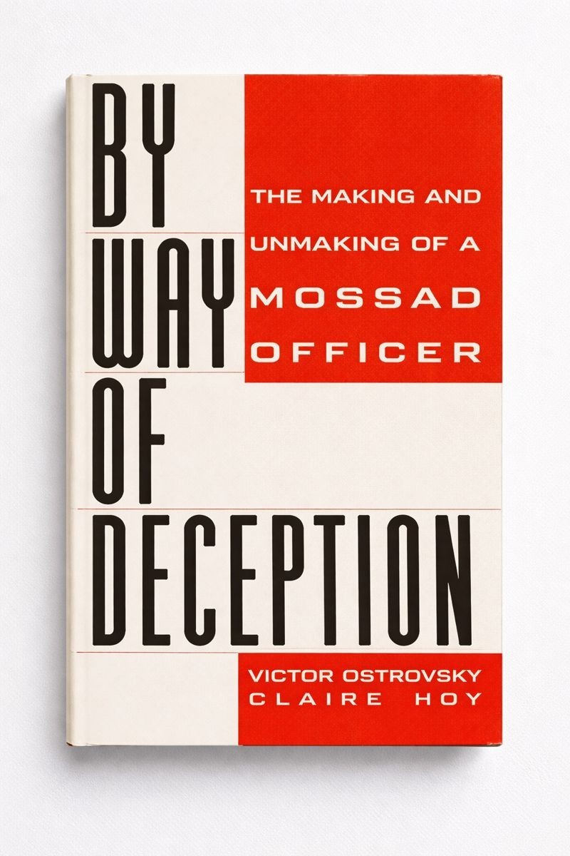 By Way Of Deception : The Making And Unmaking Of A Mossad Officer Paperback
