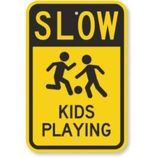 Slow Kids Playing Aluminum Weatherproof Sign c01839