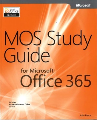 MOS Study Guide for Microsoft Office 365, Pierce, John