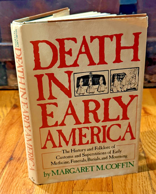 Death in Early America by Margaret M. Coffin - 1976 - HCDJ - Colonial America
