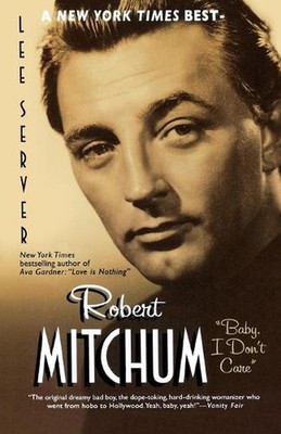 Robert Mitchum Baby I Dont: Baby I Don't Care by Lee Server (English) Paperback 
