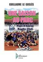 Une Saison Au Parc Pays D'auray Rugby Club Guillaume Le GoslèS Taschenbuch 2024