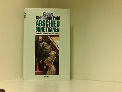 Abschied ohne Trnen: Rckblick auf das Jahr der Einheit - Sabine Bergmann-Pohl