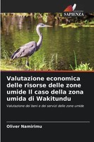 Oliver Namirimu | Valutazione Economica Delle Risorse Delle Zone Umide Il...