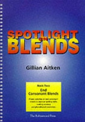 Spotlight on Blends Book 2: End Consonant Blends - Spiral Bound NEW Aitken, Gill
