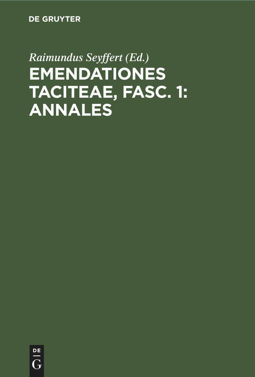 Thumbnail - Raimundus Seyffert | Emendationes Taciteae, Fasc. 1: Annales | Buch |