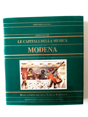 Le Capitali della Musica Modena di Marta Lucchi Silvana Editoriale 1998
