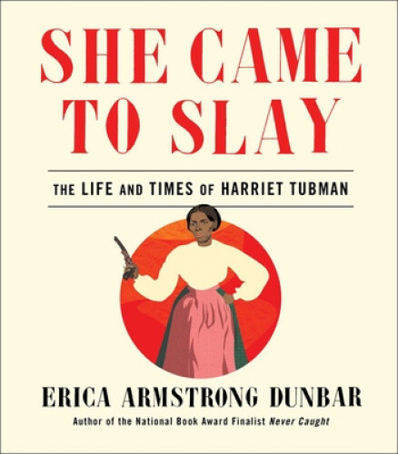 Thumbnail - She Came To Slay: The Life And Times Of Harriet Tubman