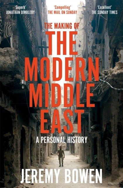 The Making of the Modern Middle East by Jeremy Bowen - - Image 4