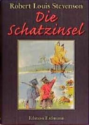 Die Schatzinsel von Robert Louis Stevenson. Aus dem Engl. von E. A. Witte, durch