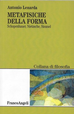 Lenarda, Antoni..METAPHYSIK DER FORM. SCHOPENHAUER, NIETZSCHE, SIMMEL