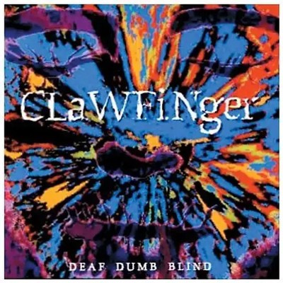 Clawfinger - Deaf Dumb Blind