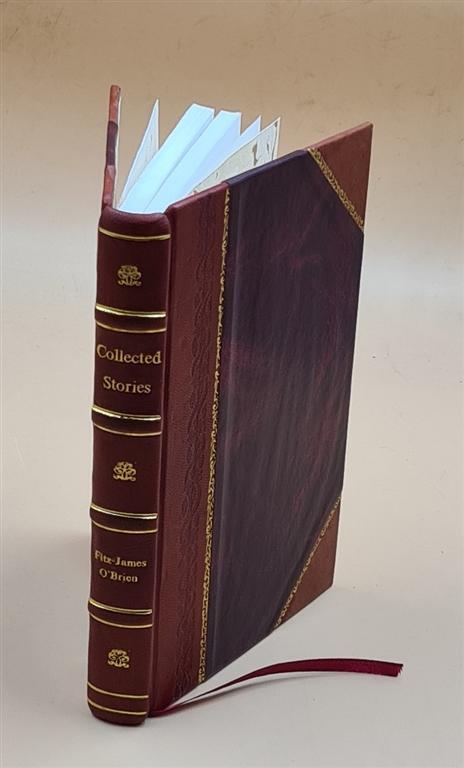 Collected Stories By Fitz-James O'Brien, Edited With An Introduc [Leather Bound]