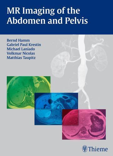 MR Imaging of the Abdomen and Pelvis by Gabriel Paul Krestin, Michael ...