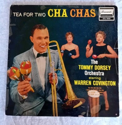 Tommy Dorsey & His Orchestra  Warren Covington - Tea For Two Cha Chas - STEREO 