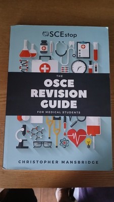 The OSCE Revision Guide for Medical Students by Christopher Mansbridge