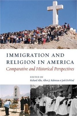Immigration and Religion in America: Comparative and Historical Perspectives (Pa