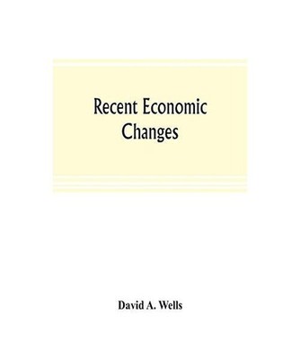Recent economic changes, and their effect on the production and distribution of 
