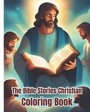 The Bible Stories Christian Coloring Book: Inspirational Christian Illustrations