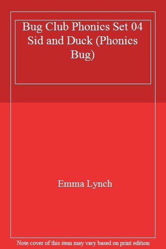 Bug Club Phonics Set 04 Sid and Duck (Phonics Bug) By Emma Lynch