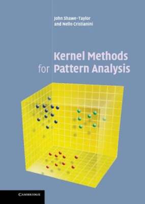 Kernel Methods for Pattern Analysis by John Shawe-Taylor: New