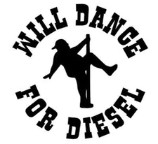 Will Dance For Diesel Decal truck car window decal sticker FREE SHIPPING!