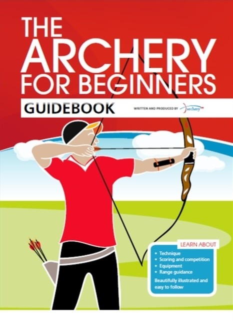 The Archery for Beginners Guidebook by Andy Hood (Paperback Book)