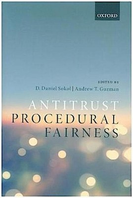 Antitrust Procedural Fairness D. Daniel Sokol