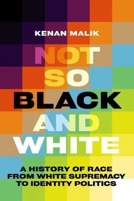 Not So Black and White | Kenan Malik | Buch | Gebunden | Englisch | 2023