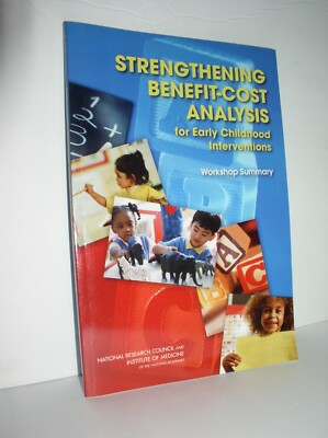 Strengthening Benefit-Cost Analysis for Early Childhood Interventions (2009, PB)