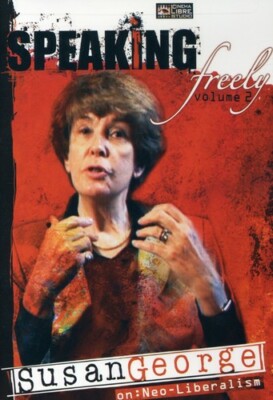 Speaking Freely, Vol. 2: Susan George on Neo-Liberalism, , New DVD, Susan George